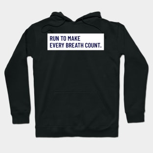 Run To Make Every Breath Count Running Hoodie